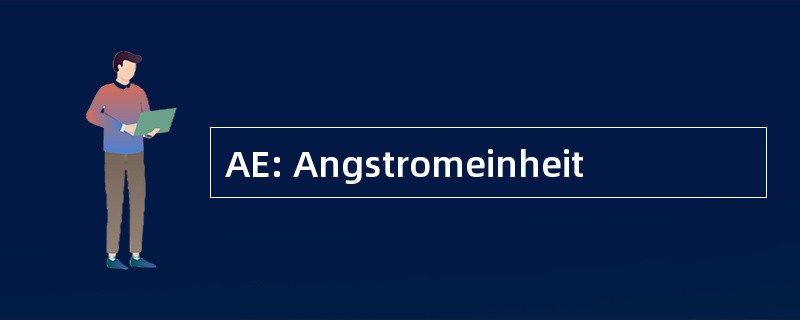 AE: Angstromeinheit