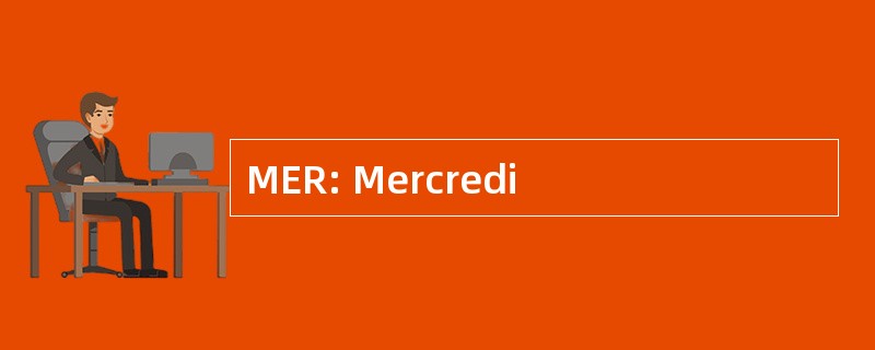 MER: Mercredi