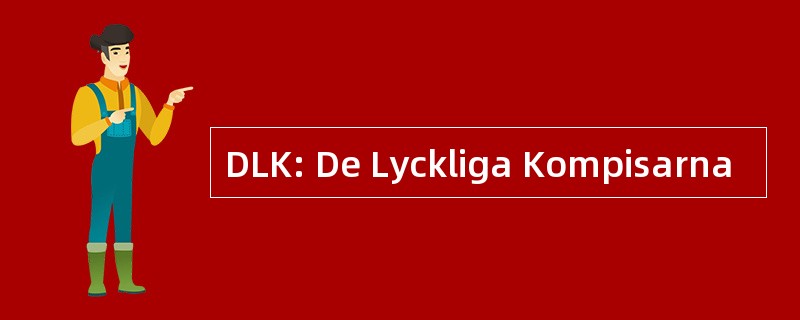 DLK: De Lyckliga Kompisarna