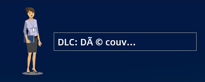 DLC: DÃ © couverte Linguistique et 益生菌