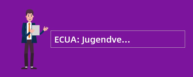 ECUA: Jugendverband Entschieden 毛皮基督