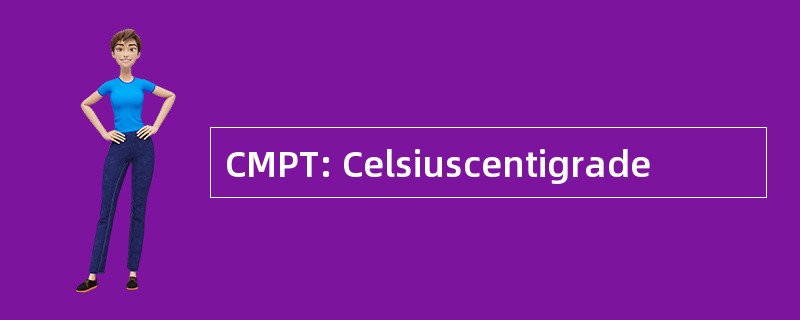 CMPT: Celsiuscentigrade