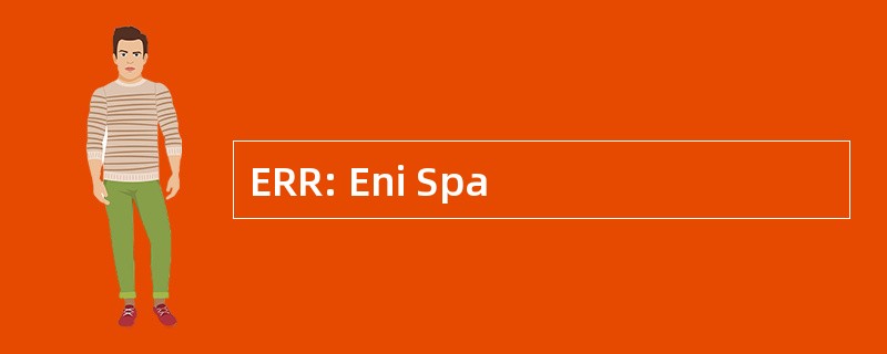 ERR: Eni Spa