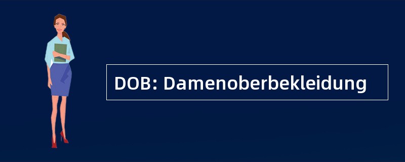 DOB: Damenoberbekleidung