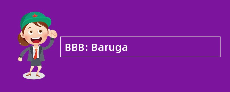 BBB: Baruga