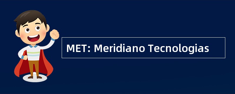 MET: Meridiano Tecnologias