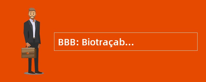 BBB: Biotraçabilité、 Biodétection et Biodiversité