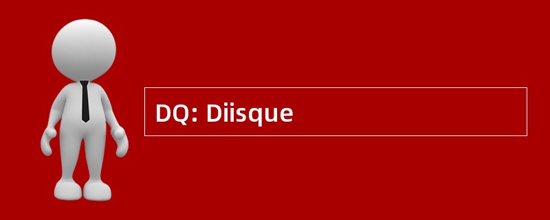 DQ: Diisque