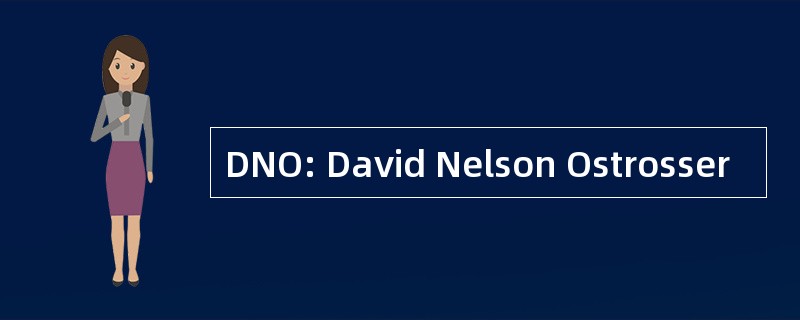 DNO: David Nelson Ostrosser