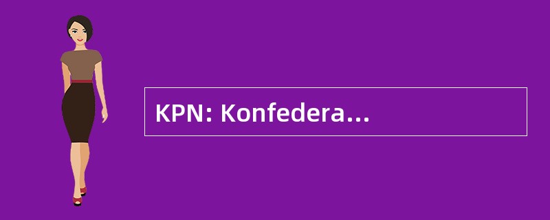 KPN: Konfederacja 以 Niepodleglej