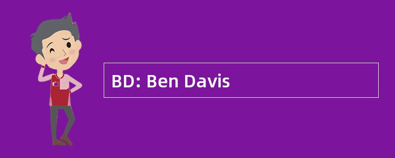 BD: Ben Davis