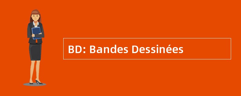 BD: Bandes Dessinées