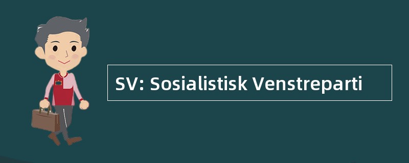 SV: Sosialistisk Venstreparti