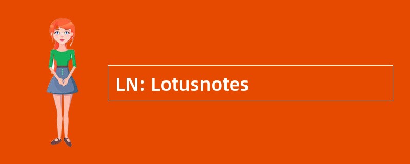 LN: Lotusnotes