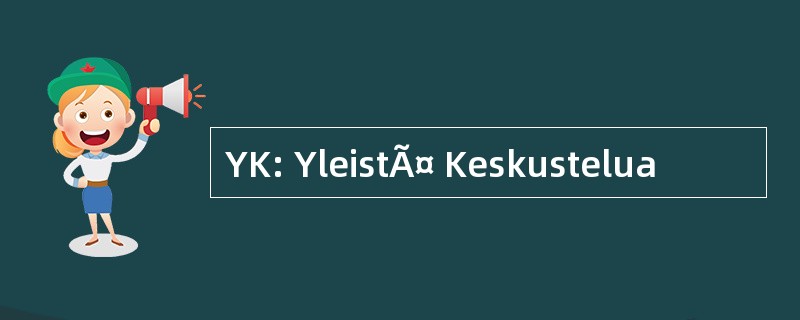 YK: YleistÃ¤ Keskustelua