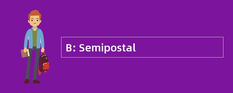 B: Semipostal