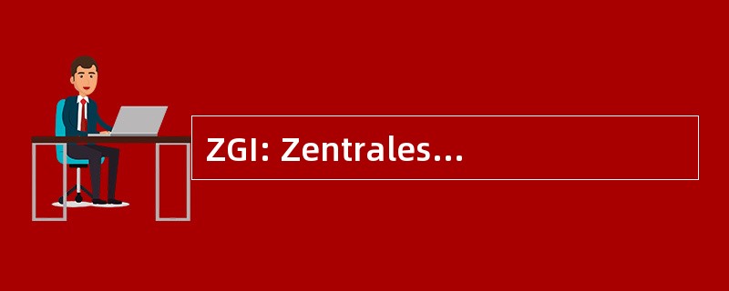 ZGI: Zentrales Geologisches 研究所