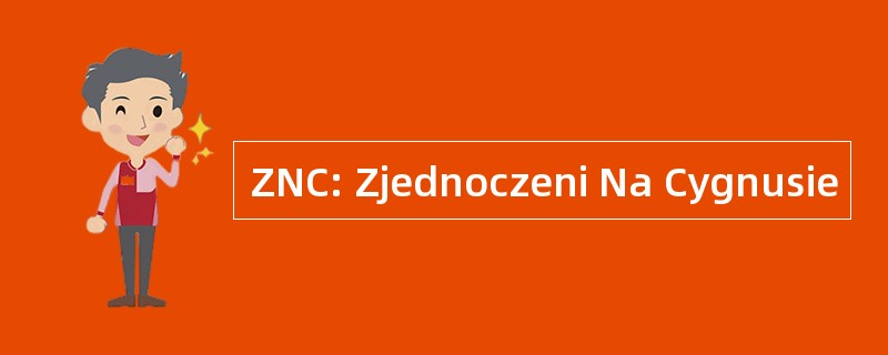 ZNC: Zjednoczeni Na Cygnusie