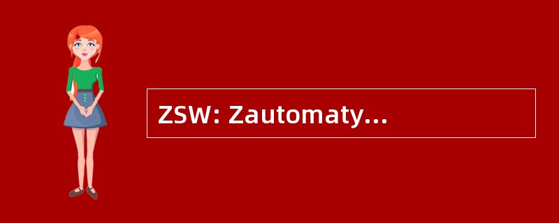 ZSW: Zautomatyzowane 纲 Wytwarzania