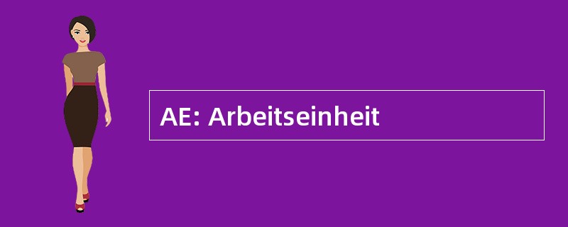 AE: Arbeitseinheit