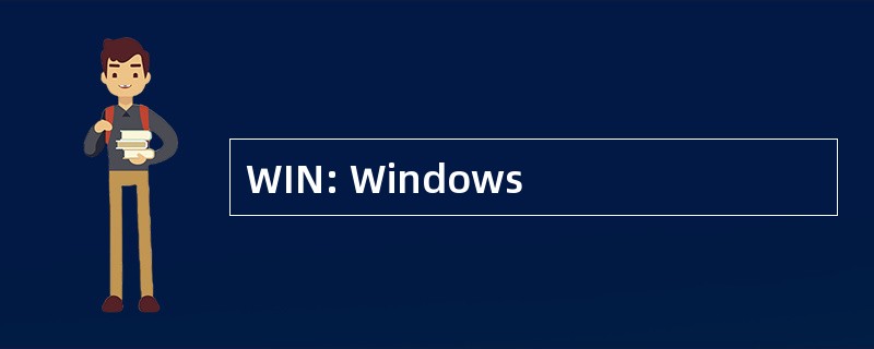 WIN: Windows