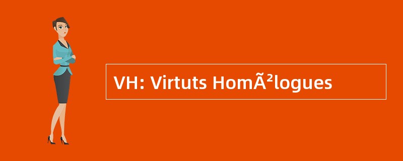 VH: Virtuts HomÃ²logues