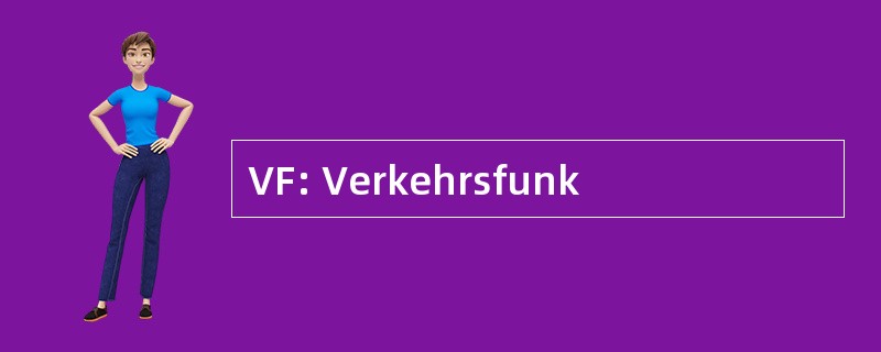 VF: Verkehrsfunk