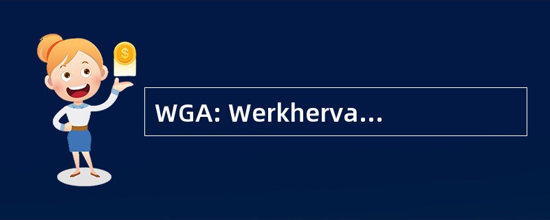 WGA: Werkhervatting Gedeeltelijk Arbeidsgeschikten