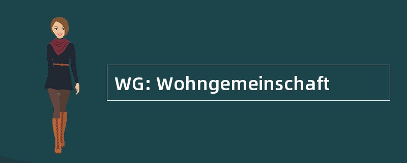 WG: Wohngemeinschaft