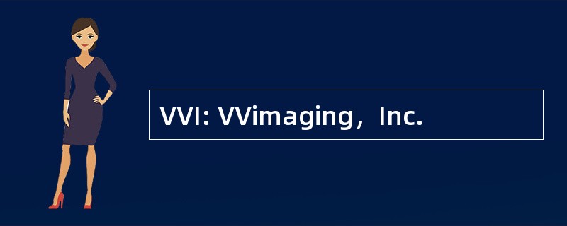 VVI: VVimaging，Inc.