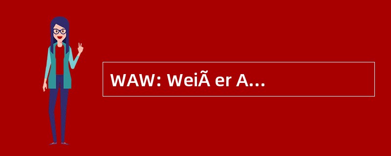 WAW: WeiÃ er Arischer Widerstand