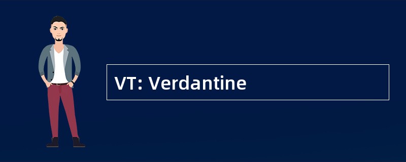 VT: Verdantine