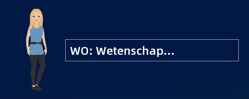 WO: Wetenschappelijk Onderwijs