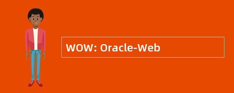 WOW: Oracle-Web