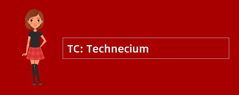 TC: Technecium