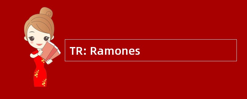 TR: Ramones