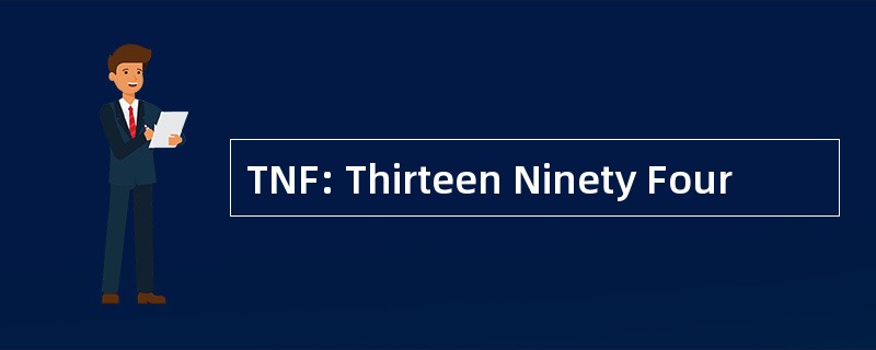 TNF: Thirteen Ninety Four