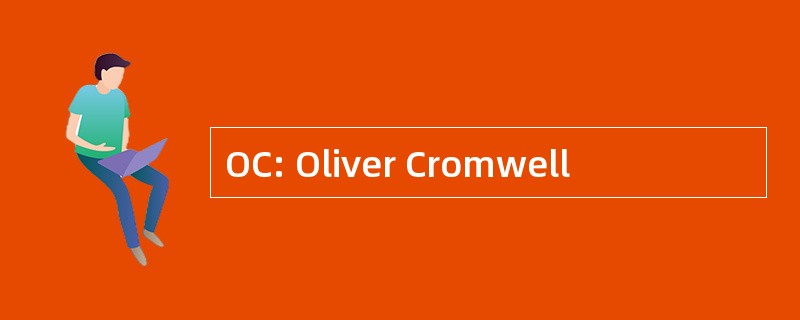 OC: Oliver Cromwell