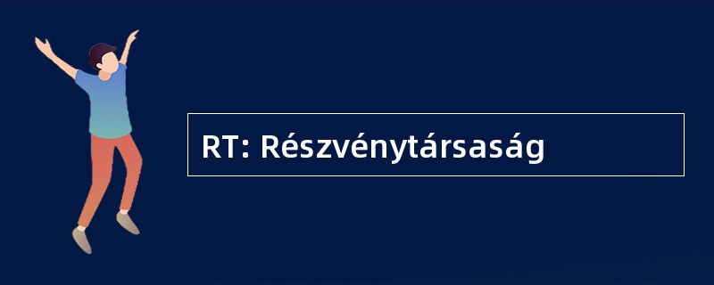 RT: Részvénytársaság