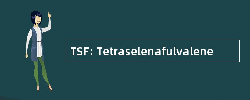 TSF: Tetraselenafulvalene