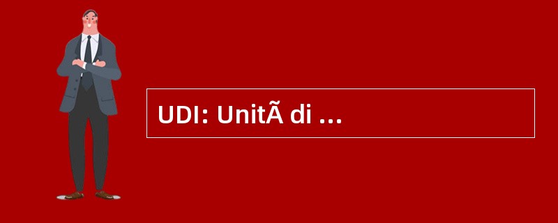 UDI: UnitÃ di 文件 e Informazione 每拉研究与博览会