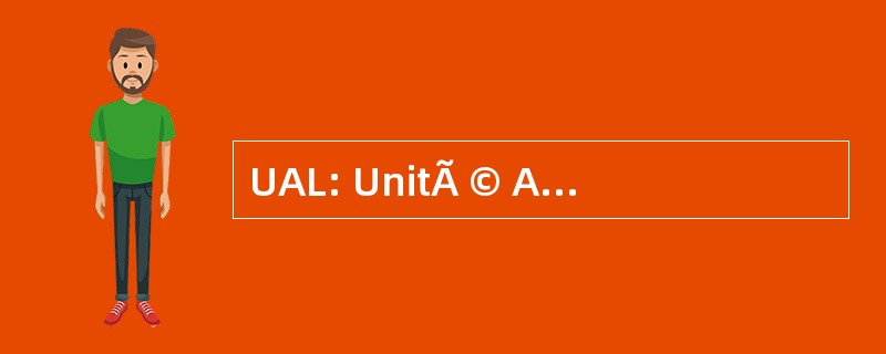 UAL: UnitÃ © ArithmÃ © 莫 et Logique