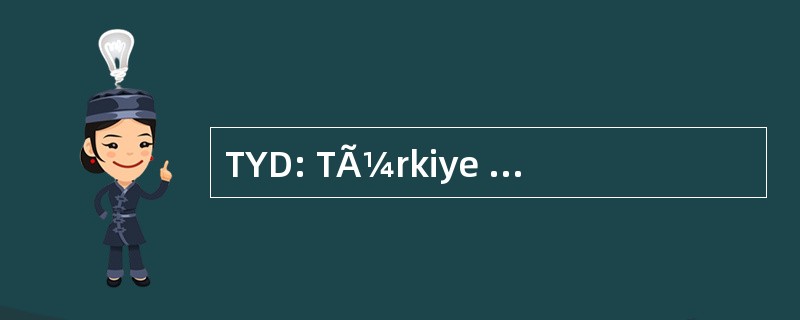 TYD: TÃ¼rkiye Turizm Yatirimcilari Dernegi