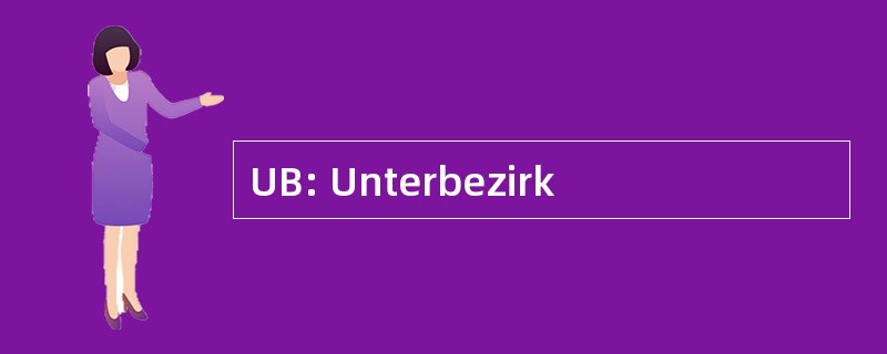 UB: Unterbezirk