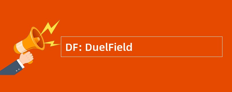 DF: DuelField