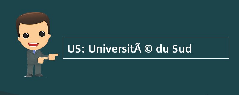 US: UniversitÃ © du Sud