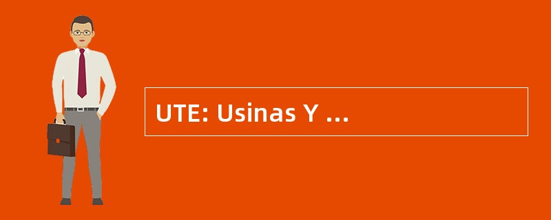 UTE: Usinas Y Transmisiones del Estado