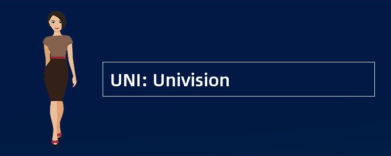 UNI: Univision