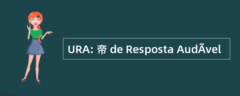 URA: 帝 de Resposta AudÃvel