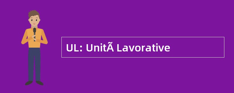 UL: UnitÃ Lavorative